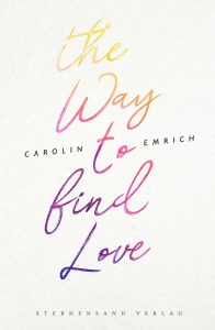 The Way to find Love von Carolin Emrich