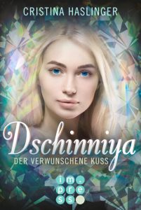 Dschinniya. Der verwunschene Kuss von Cristina Haslinger