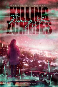 Killing Zombies and kissing you von Magret Kindermann