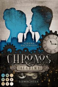 Chronos Academy - Eiswächter von Verena Bachmann